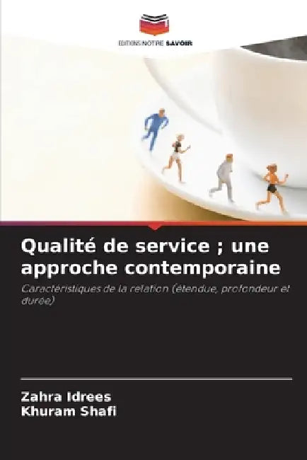 Qualité de service; une approche contemporaine by Zahra Idrees, Khuram Shafi