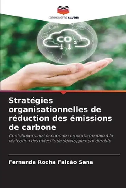 Stratégies organisationnelles de réduction des émissions de carbone by Fernanda Rocha Falcão Sena