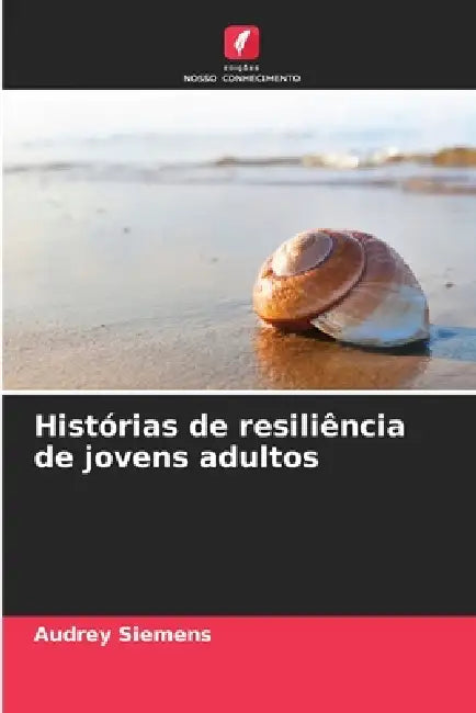Histórias de resiliência de jovens adultos by Audrey Siemens