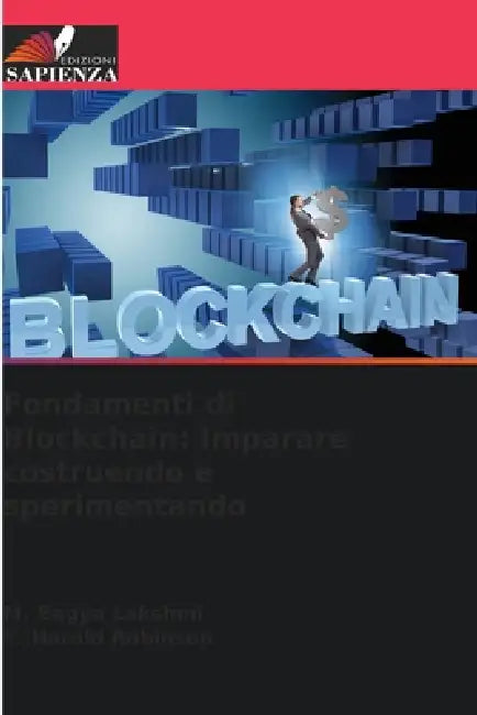 Fondamenti di Blockchain: Imparare costruendo e sperimentando by M. Bagya Lakshmi, Y. Harold Robinson