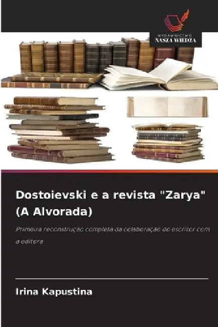 Dostoievski e a revista "Zarya" (A Alvorada) by Irina Kapustina