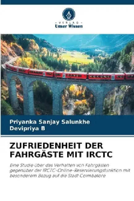 Zufriedenheit Der Fahrgäste Mit Irctc by Priyanka Sanjay Salunkhe, Devipriya B