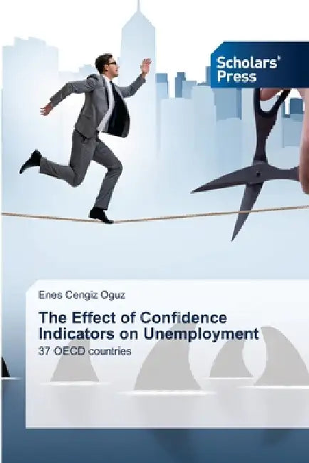 The Effect of Confidence Indicators on Unemployment by Enes Cengiz Oguz