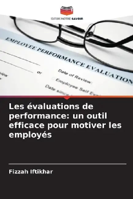Les évaluations de performance: un outil efficace pour motiver les employés by Fizzah Iftikhar