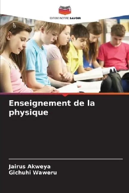 Enseignement de la physique by Jairus Akweya, Gichuhi Waweru