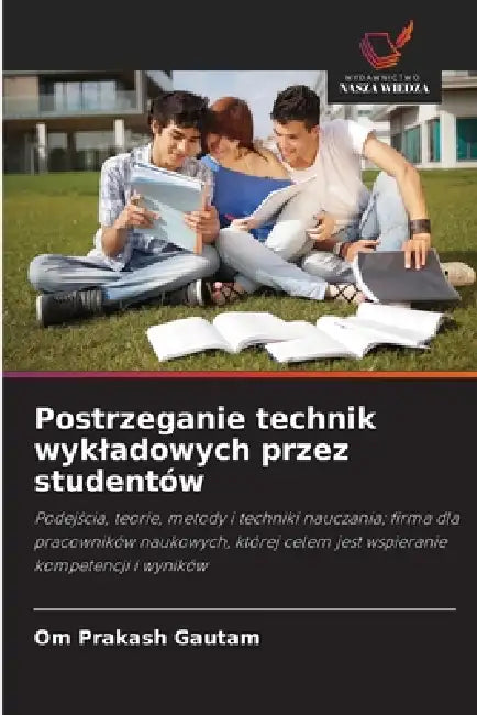 Postrzeganie technik wykladowych przez studentów by Om Prakash Gautam