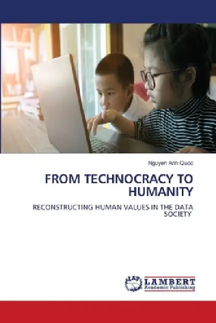 From Technocracy to Humanity by Nguyen Anh Quoc