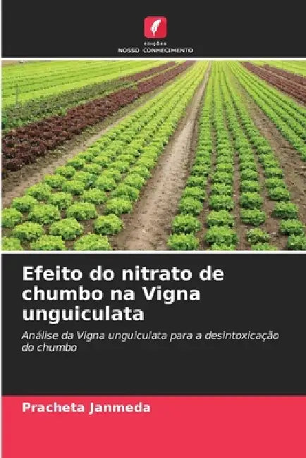 Efeito do nitrato de chumbo na Vigna unguiculata by Pracheta Janmeda
