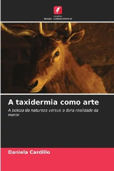 A taxidermia como arte by Daniela Cardillo