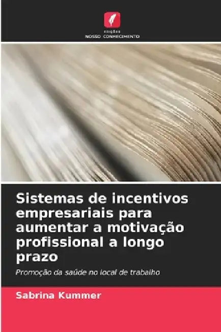 Sistemas de incentivos empresariais para aumentar a motivação profissional a longo prazo by Sabrina Kummer