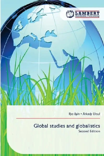 Global studies and globalistics by Ilya Ilyin, Arkady Ursul