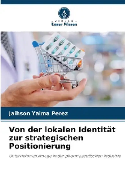 Von der lokalen Identität zur strategischen Positionierung by Jaihson Yaima Perez
