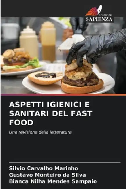 Aspetti Igienici E Sanitari del Fast Food by Silvio Carvalho Marinho, Gustavo Monteiro Da Silva, Bianca Nilha Mendes Sampaio