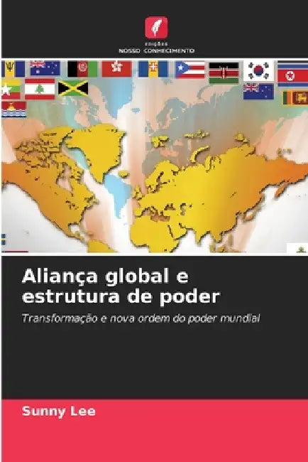 Aliança global e estrutura de poder by Sunny Lee
