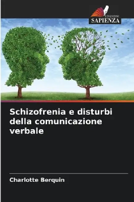 Schizofrenia e disturbi della comunicazione verbale by Charlotte Berquin