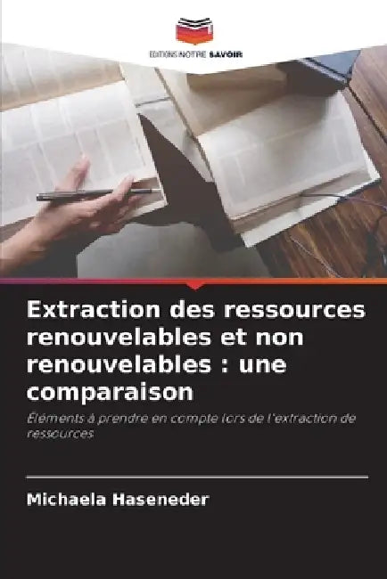 Extraction des ressources renouvelables et non renouvelables: une comparaison by Michaela Haseneder
