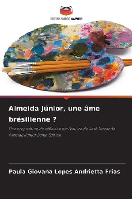 Almeida Júnior, une âme brésilienne ? by Paula Giovana Lopes Andrietta Frias