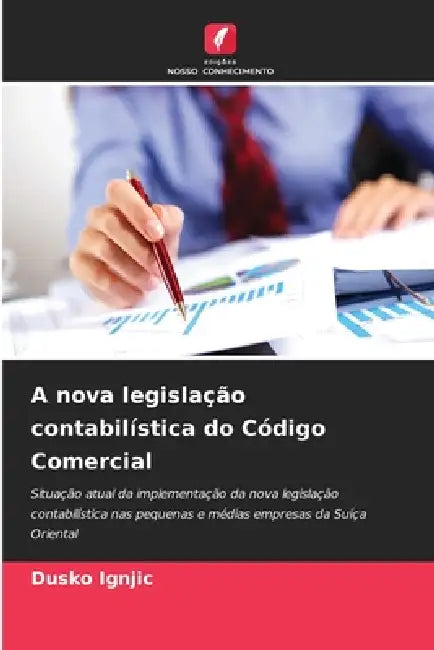 A nova legislação contabilística do Código Comercial by Dusko Ignjic