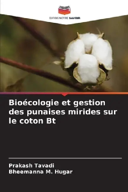 Bioécologie et gestion des punaises mirides sur le coton Bt by Prakash Tavadi, Bheemanna M. Hugar