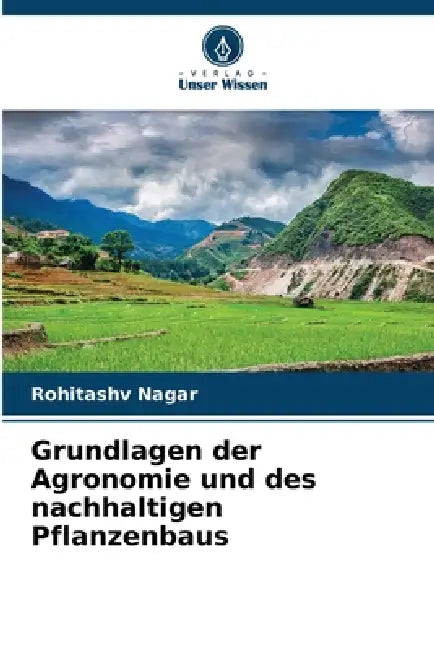 Grundlagen der Agronomie und des nachhaltigen Pflanzenbaus by Rohitashv Nagar