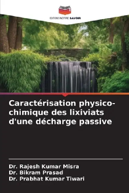 Caractérisation physico-chimique des lixiviats d'une décharge passive by Rajesh Kumar Misra, Bikram Prasad, Prabhat Kumar Tiwari
