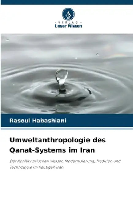 Umweltanthropologie des Qanat-Systems im Iran by Rasoul Habashiani
