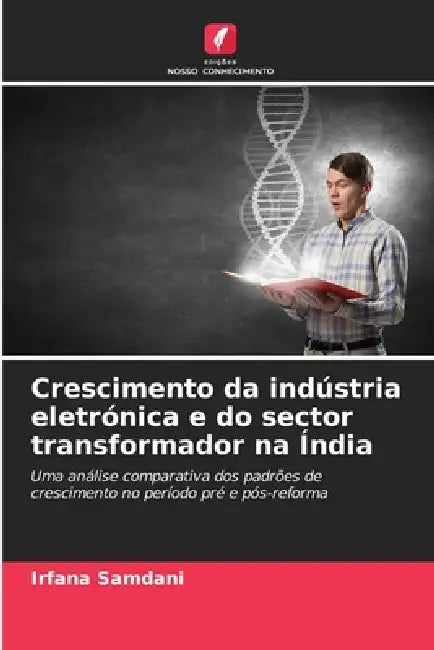 Crescimento da indústria eletrónica e do sector transformador na Índia by Irfana Samdani