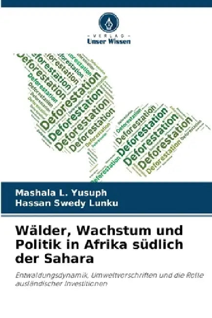 Wälder, Wachstum und Politik in Afrika südlich der Sahara by Mashala L. Yusuph, Hassan Swedy Lunku