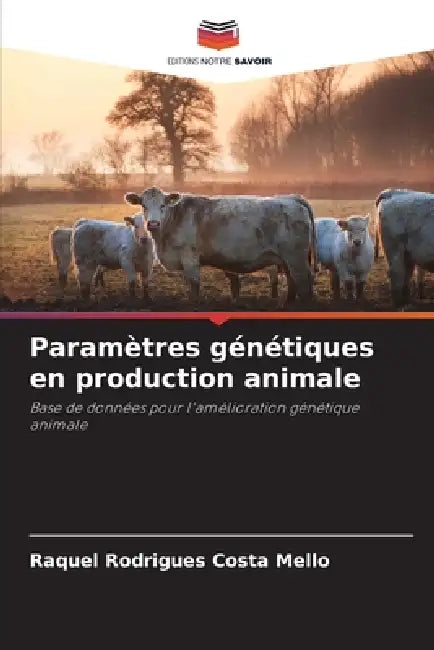 Paramètres génétiques en production animale by Raquel Rodrigues Costa Mello