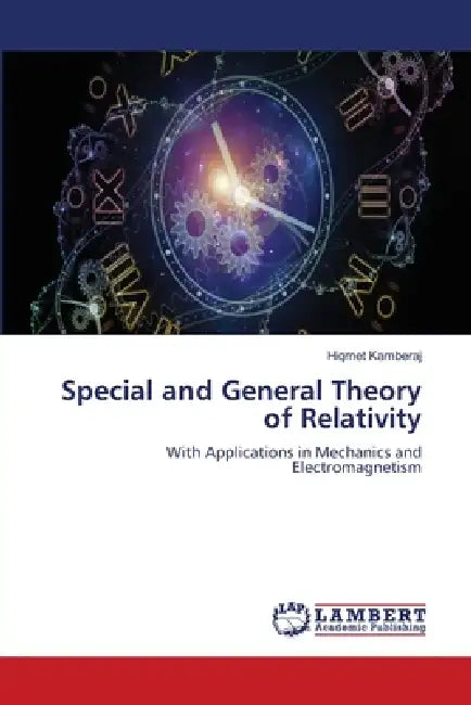 Special and General Theory of Relativity by Hiqmet Kamberaj