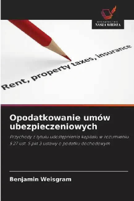 Opodatkowanie umów ubezpieczeniowych by Benjamin Weisgram