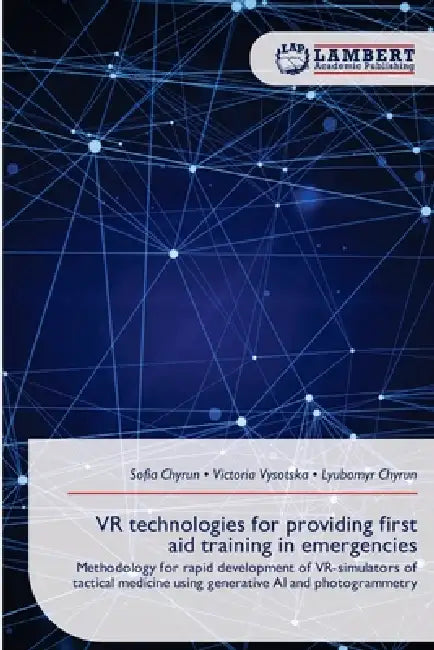 VR technologies for providing first aid training in emergencies by Sofia Chyrun, Victoria Vysotska, Lyubomyr Chyrun