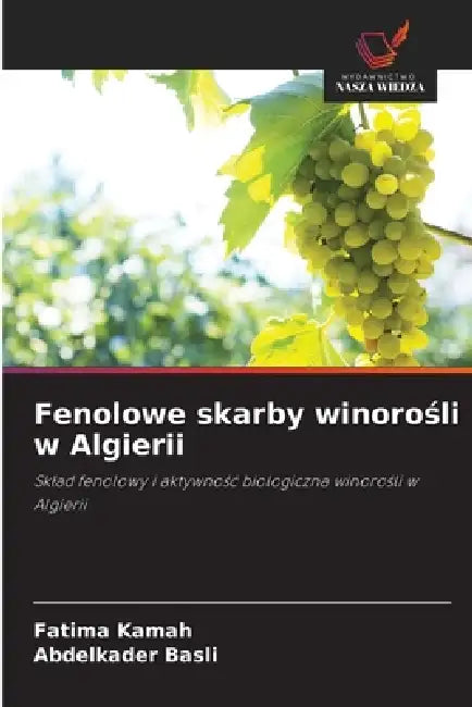Fenolowe skarby winorośli w Algierii by Fatima Kamah, Abdelkader Basli