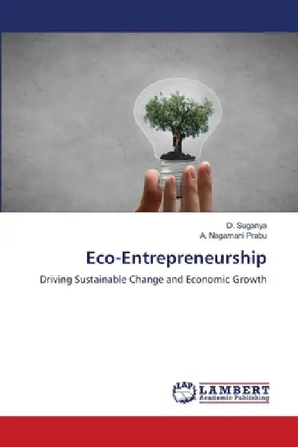 Eco-Entrepreneurship by D. Suganya, A. Nagamani Prabu