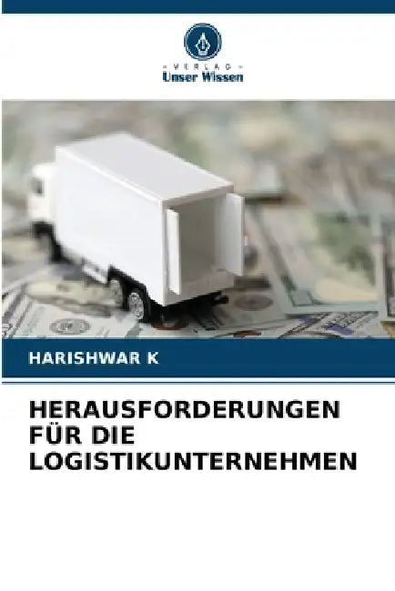 Herausforderungen Für Die Logistikunternehmen by Harishwar K