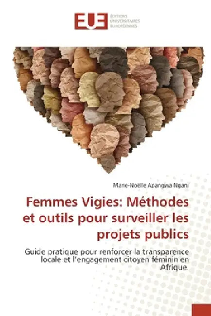 Femmes Vigies: Méthodes et outils pour surveiller les projets publics by Marie-Noëlle Apangwa Ngani