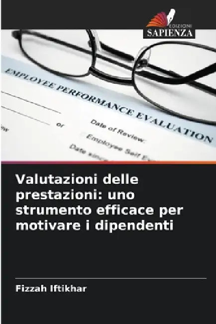 Valutazioni delle prestazioni: uno strumento efficace per motivare i dipendenti by Fizzah Iftikhar