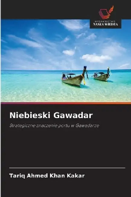 Niebieski Gawadar by Tariq Ahmed Khan Kakar