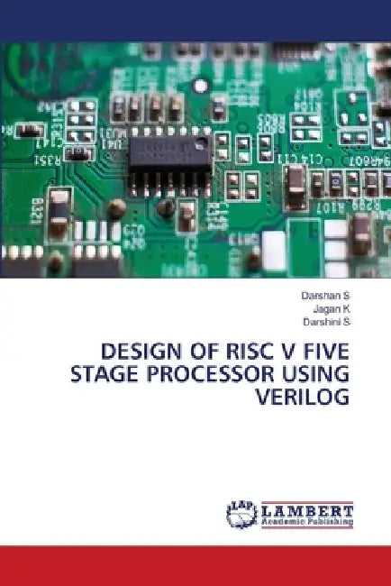 Design of RISC V Five Stage Processor Using Verilog by Darshan S, Jagan K, Darshini S