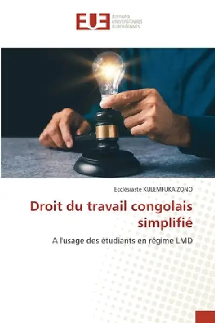 Droit du travail congolais simplifié by Ecclésiaste Kulemfuka Zono
