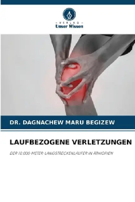 Laufbezogene Verletzungen by Dagnachew Maru Begizew