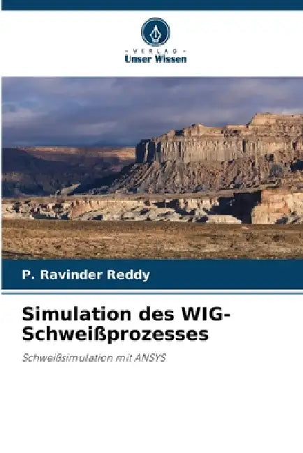 Simulation des WIG-Schweißprozesses by P. Ravinder Reddy