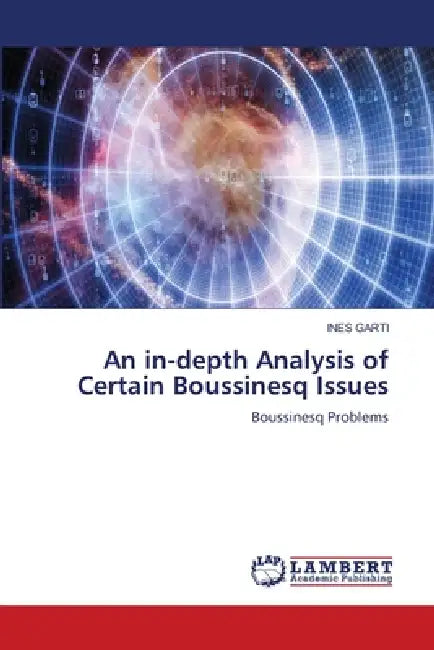 An in-depth Analysis of Certain Boussinesq Issues by Ines Garti