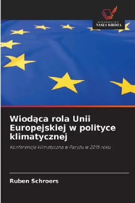 Wiodąca rola Unii Europejskiej w polityce klimatycznej by Ruben Schroers