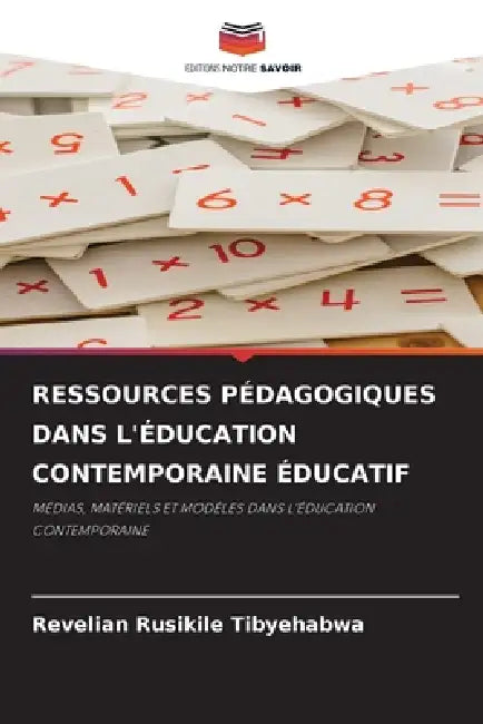 Ressources Pédagogiques Dans l'Éducation Contemporaine Éducatif by Revelian Rusikile Tibyehabwa