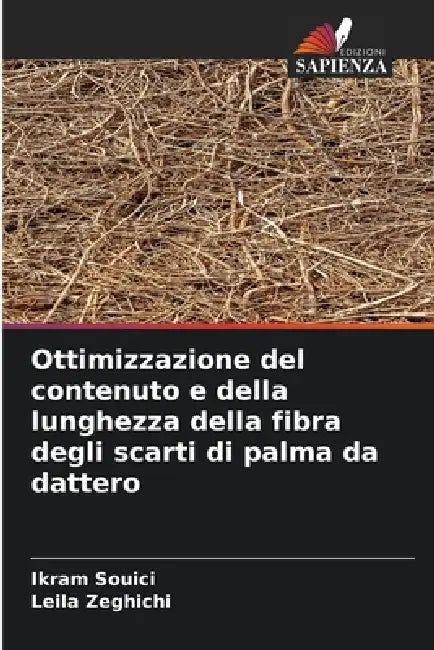 Ottimizzazione del contenuto e della lunghezza della fibra degli scarti di palma da dattero by Ikram Souici, Leila Zeghichi