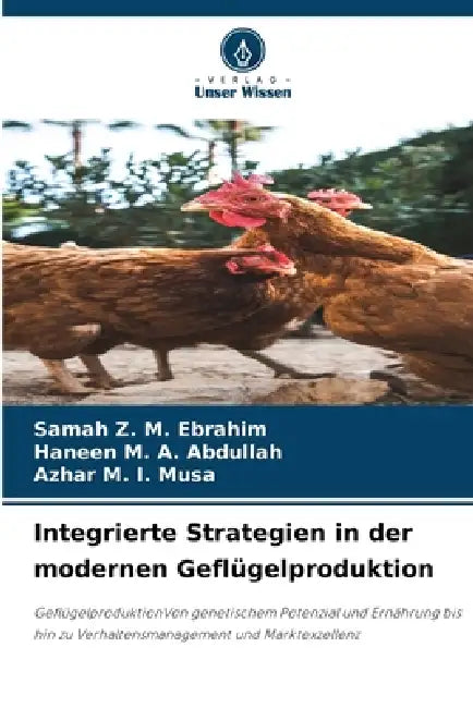 Integrierte Strategien in der modernen Geflügelproduktion by Samah Z. M. Ebrahim, Haneen M. a. Abdullah, Azhar M. I. Musa