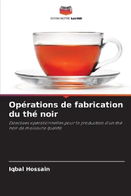 Opérations de fabrication du thé noir by Iqbal Hossain
