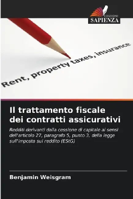 Il trattamento fiscale dei contratti assicurativi by Benjamin Weisgram