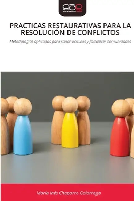 Practicas Restaurativas Para La Resolución de Conflictos by María Inés Chaparro Galarraga